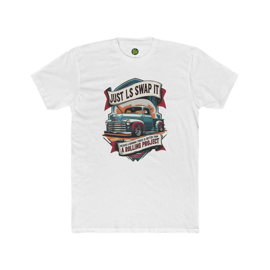 “Just LS Swap It – Because Running > Rolling Project Tee”